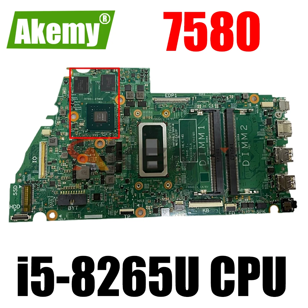 

FOR DELL 7580 Laptop motherboard SREJQ i5-8265U CPU N17S-G1-A1 MX150 with CN-0WNW17 0WNW17 WNW17 17948-1 100% working well