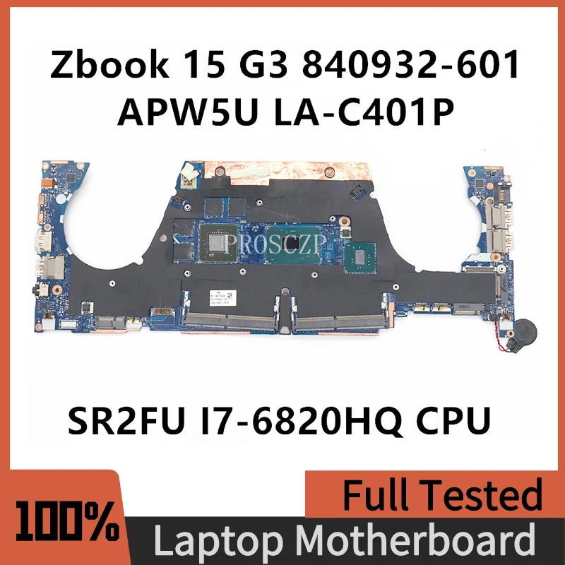

840932-601 840932-001 Free Shipping For Zbook 15 G3 Laptop Motherboard APW5U LA-C401P I7-6820HQ CPU N16P-Q1-A2 100% Working Well