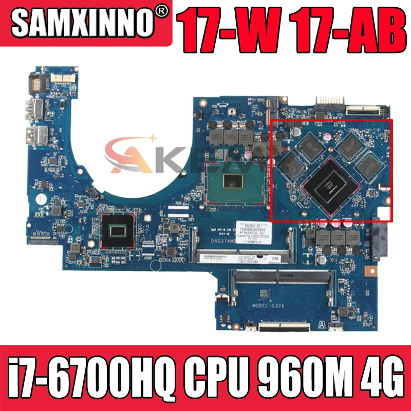 

For HP 17-AB 17-W Laptop Motherboard 857389-601 857389-501 With SR2FQ i7-6700HQ CPU 960M 4G DAG37AMB8D0 MB 100% Tested Fast Ship