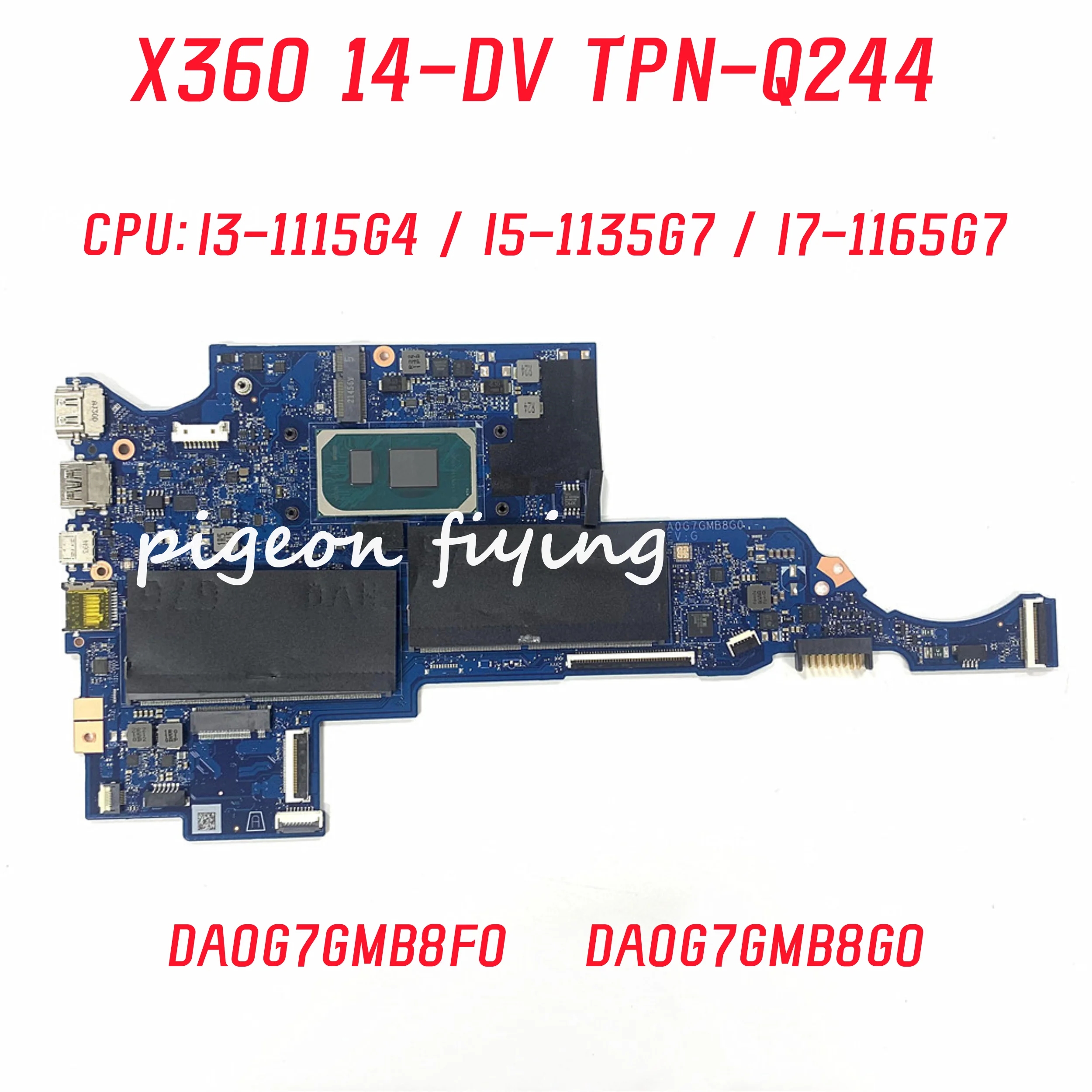 

DA0G7GMB8F0 DA0G7GMB8G0 For HP Pavilion X360 14-DV TPN-Q244 Laptop Motherboard CPU: I3-1115G4 I5-1135G7 I7-1165G7 100% Test OK