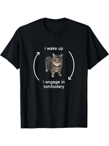 Футболка I Wake Up I Engage In Tomfoolery Silly Cat Meme, милая смелая уникальная одежда, острая минималистичная удобная рубашка для колледжа, Harajuku