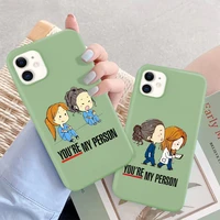 greys anatomy you are my person candy color green phone cover for iphone 11 12 13 pro max x xr xsmax 6 6s 7 8 plus soft tpu case