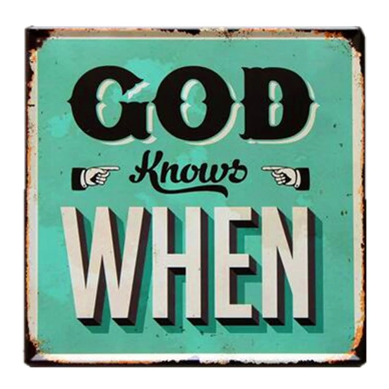 

30x30cm God Know When Metal Tin Sign Wall Poster Coffee Plates Cafe Pub Club Home Wall Decor Tin Signs Retro Plaque