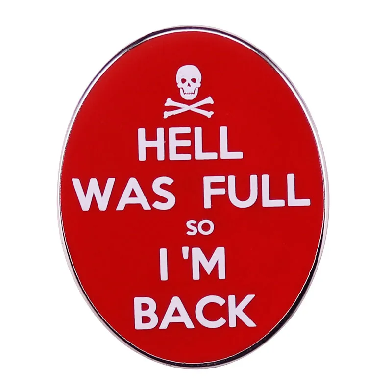 

Медная булавка "Hell Was Full So I'M Back"