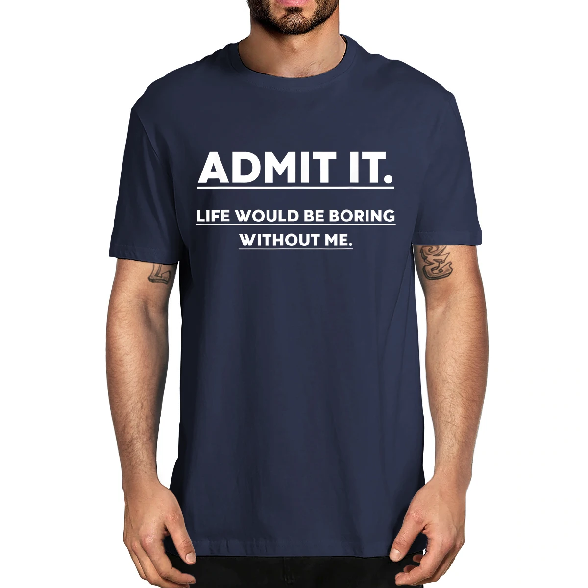 

XS-5XL 100% Cotton Admit It Life Would Be Boring Without Me Funny Saying Funny Men's Novelty T-Shirt Soft Tee Casual Streetwear