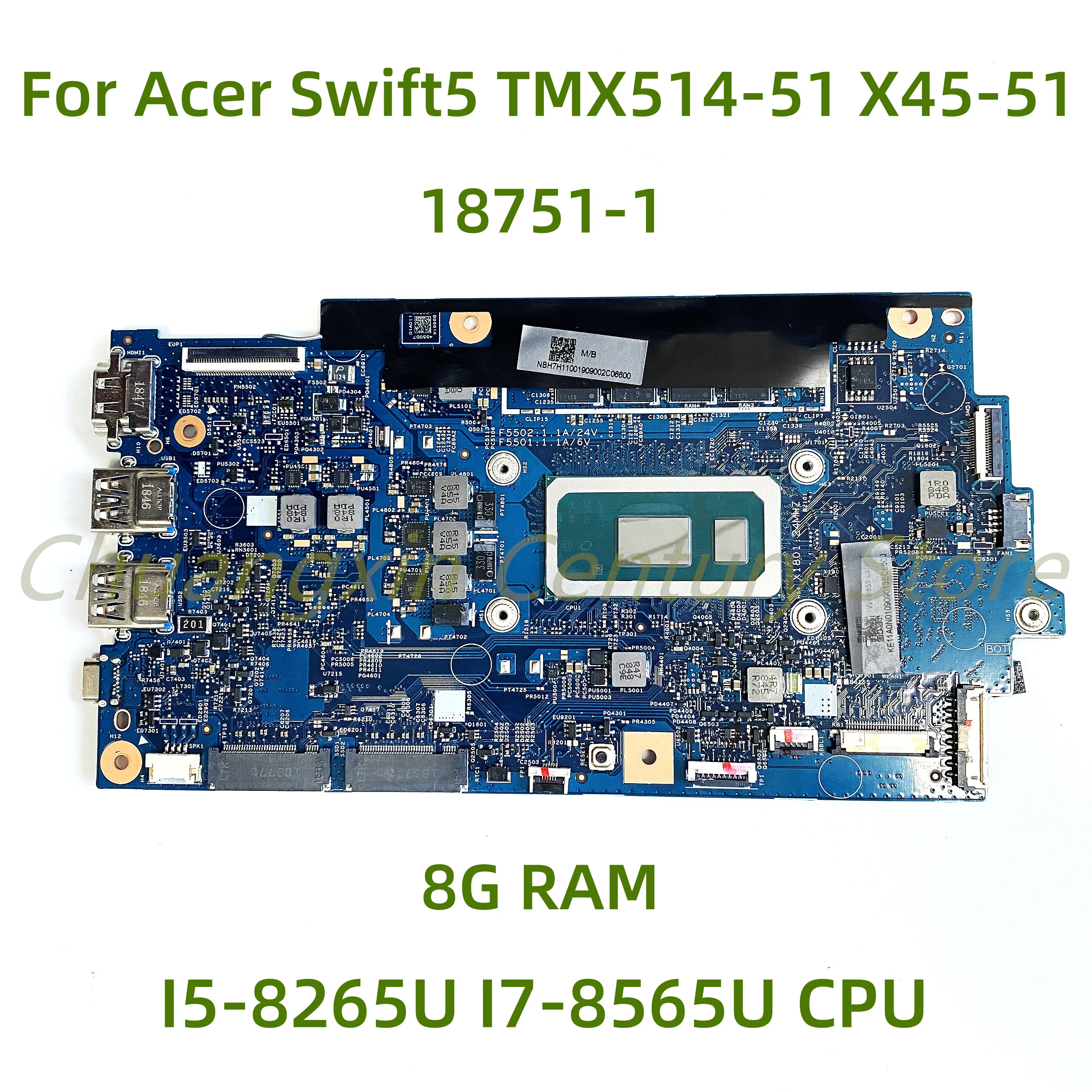 

Материнская плата для ноутбука Acer Swift5 TMX514-51/Φ/SF514-53T 18751-1 с X45-51/I7-8565U CPU RAM: 8G 100% протестирована Полная работа