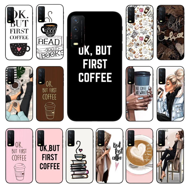

OK but First Coffee Girl Phone Case for VIVO Y15s Y20 Y11 Y12 Y17 Y19 Y20S Y31 Y9s Y91 Y21 Y51 Y20i Y93 Y12S Y70