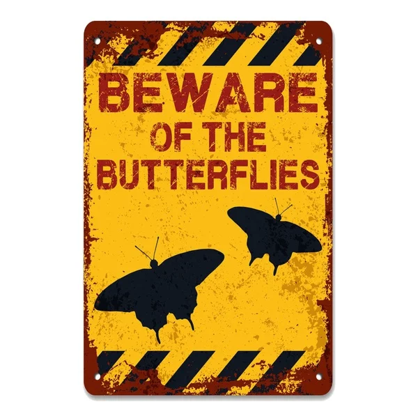 

Остерегайтесь бабочек Φ металлический знак декор для гаража дома бара паба магазина отеля человека