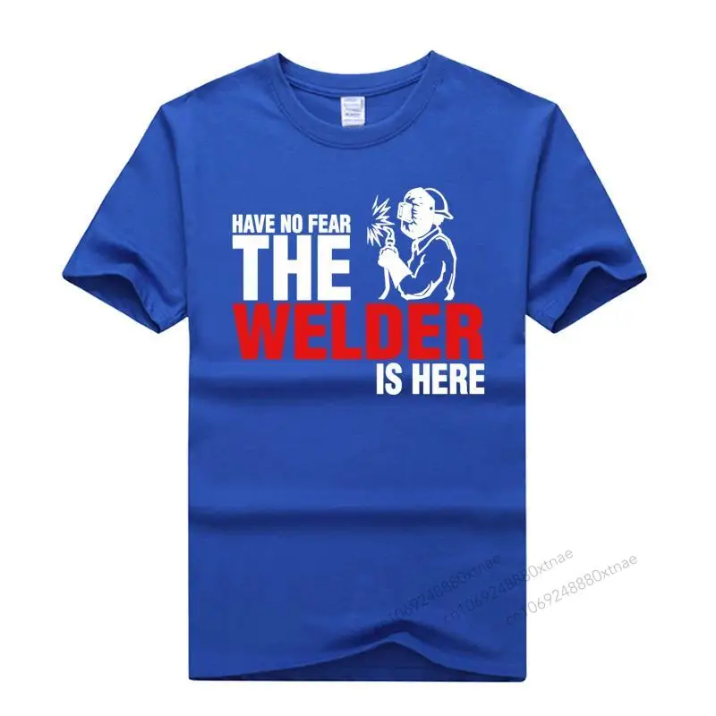 

Funny Have No Fear The Welder Is Here Shirt Custom Short Sleeve Team Tshirt For Men Summer Hot Sale Printing Tops Tees Plus Size