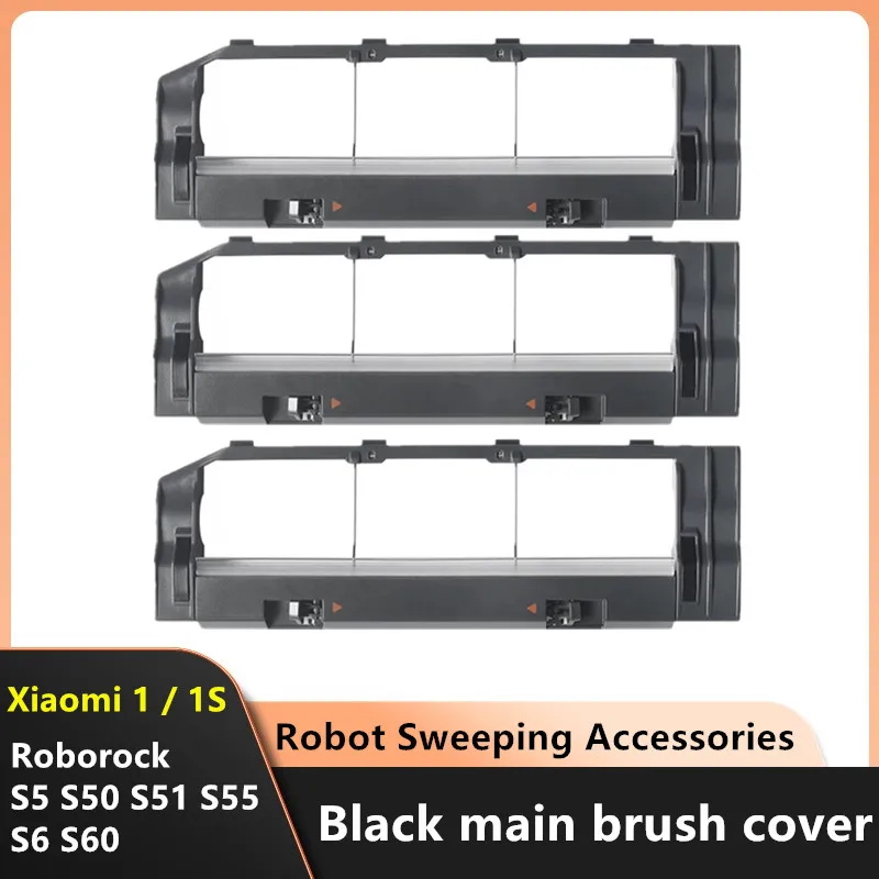 

XIaomi 1 / 1S Roborock S5 S50 S51 S55 S6 S60 Robot Vacuum Cleaner Parts Main Brush Cover Case Replacement of Accessories