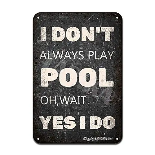 

Я не всегда играю в бассейн. О, подождите. Железный постер «Да, я делаю», Оловянная вывеска, винтажный Настенный декор для кафе, бара, паба, домашний декор для пива