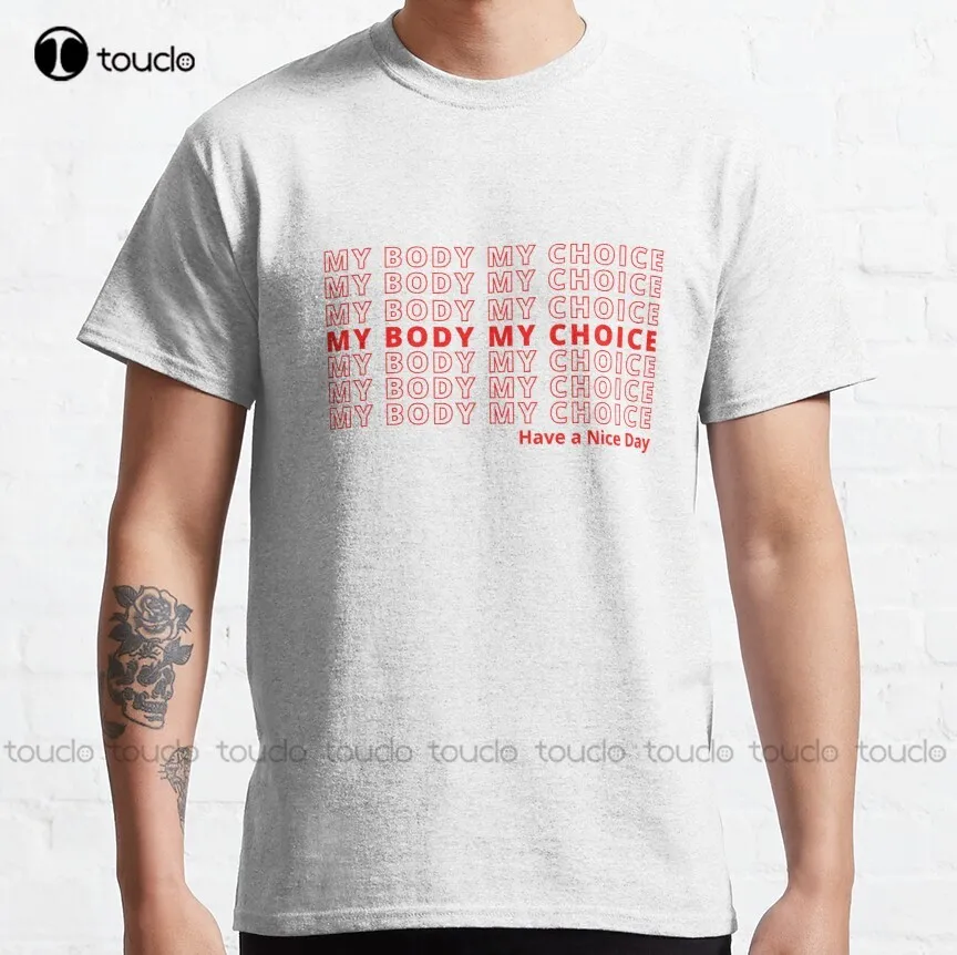 

My Body My Choice Classic T-Shirt Pirate Shirt Men O-Neck Streetwear Oversized Men Tee Shirts Short Sleeve Funny Tee Shirts New
