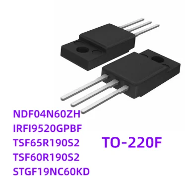 5 шт./партия, новинка, NDF04N60ZH NDF04N60 IRFI9520GPBFRFI9520 TSF65R190S2TSF65R190 TSF60R190S2 STGF19NC60KD STGF19NC6 TO220F