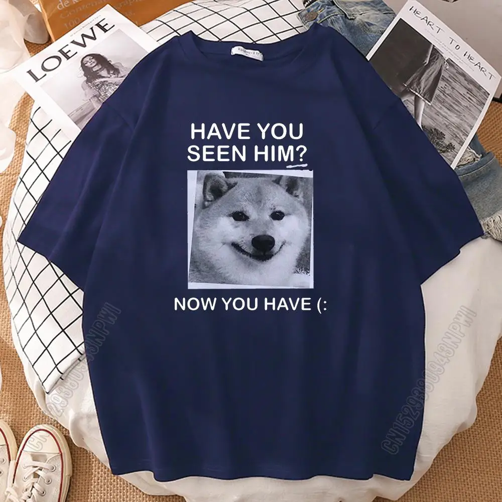 

Have You Seen Him Shiba Inu Printing Tshirts Cotton Breathable T-Shirt Mens High Quality Men's T-Shirts Summer Casual Clothes