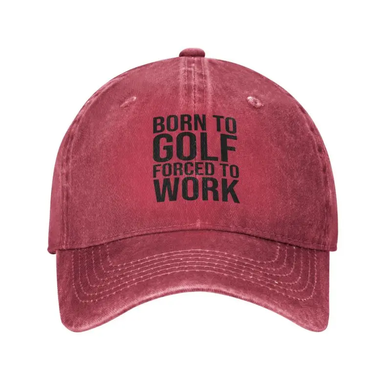 

Cool Cotton Born To Golf Forced To Work Baseball Cap for Men Women Personalized Unisex Funny Golf Quotes Golfing Dad Hat Spring