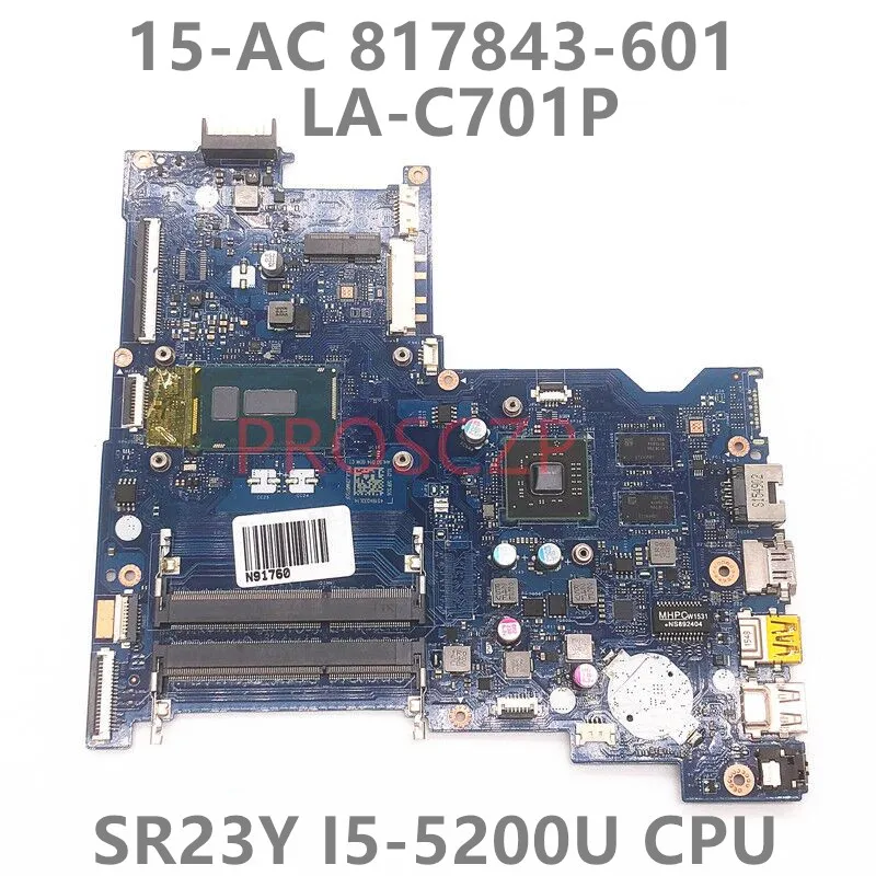 

817843-001 817843-501 817843-601 Mainboard For HP 15-AC Laptop Motherboard With SR23Y i5-5200U CPU LA-C701P 100% Fully Tested OK
