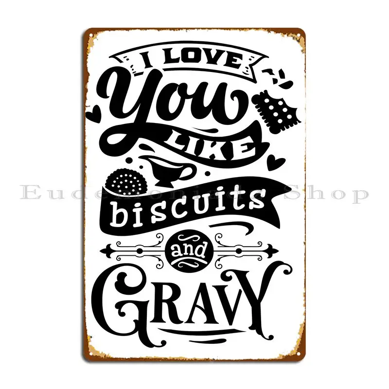 

I Love You Like Biscuits Metal Sign Rusty Party Club Bar Designer Vintage Tin Sign Poster