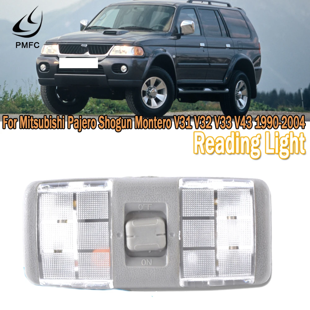 

PMFC для Mitsubishi Pajero Shogun Montero V31 V32 V33 V43 1990 1990-2004 автомобильный внутренний купол крыша лампа для чтения MB774928