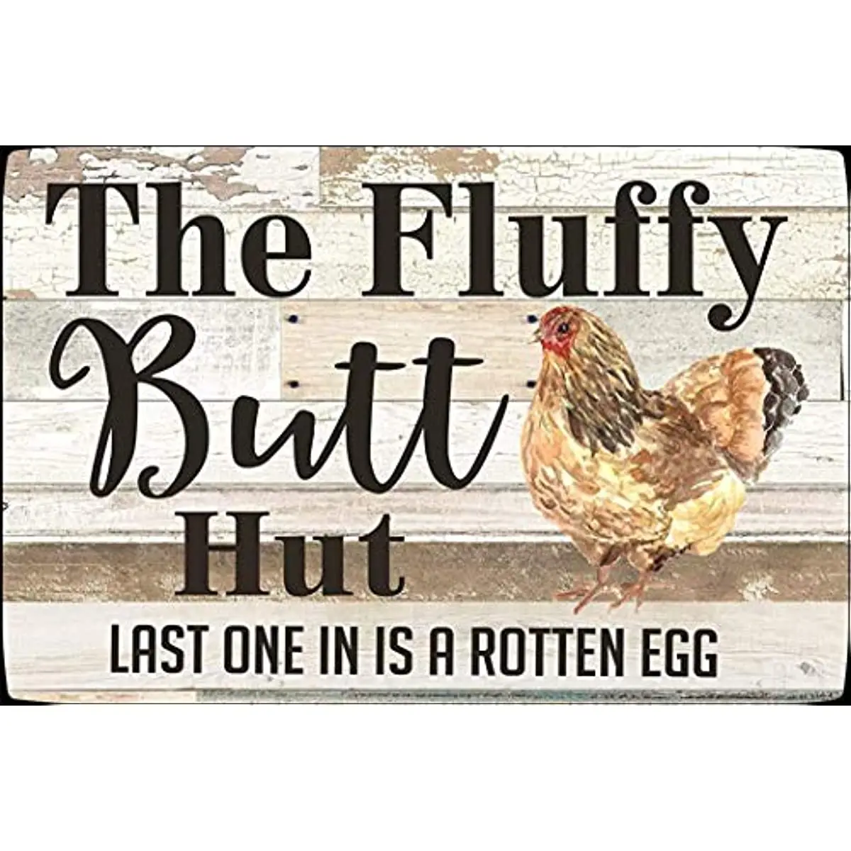 

Funny Chicken Coop Sign Fluffy Butt Hut Last One In Is A Rotten Egg Chicken Retro Metal Tin Sign Vintage Aluminum Sign