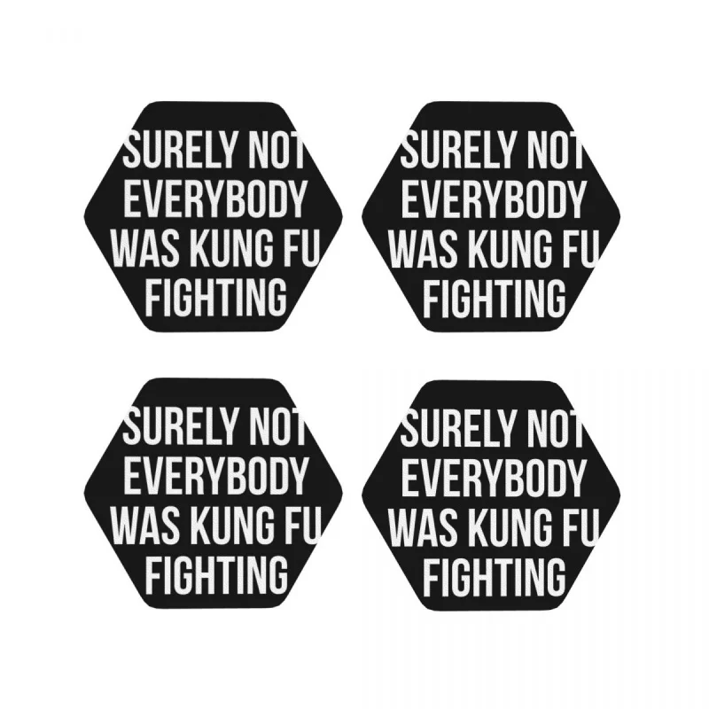 

Surely Not Everybody Was Kung Fu Fighting Coasters Baking Mat Decoration And Accessories For Table Utensils Napkins Coffee Mat