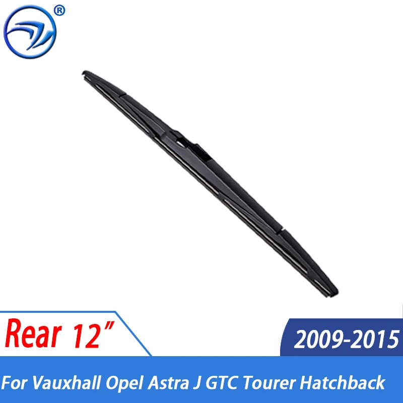 

Щетка стеклоочистителя задняя 12 дюймов для Vauxhall Opel Astra J GTC Tourer Hatchback 2009-2015, лобовое стекло, заднее стекло