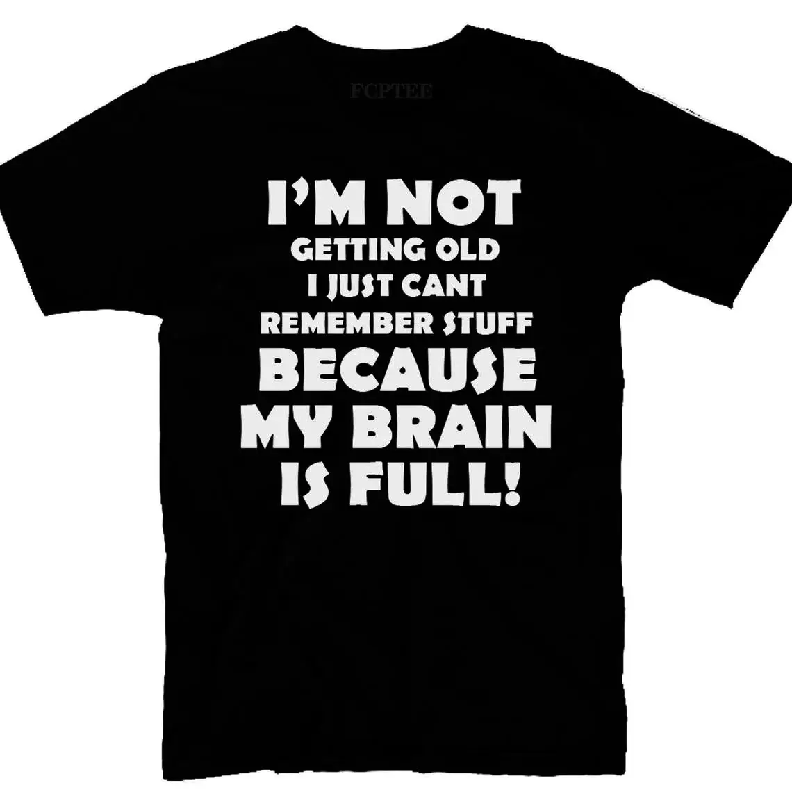 

I'm Not Getting Old Cant Remember Stuff Brain Full Men T Shirts Vintage Goth Camisas Gothic Man Tees Harajuku Vintage TShirt