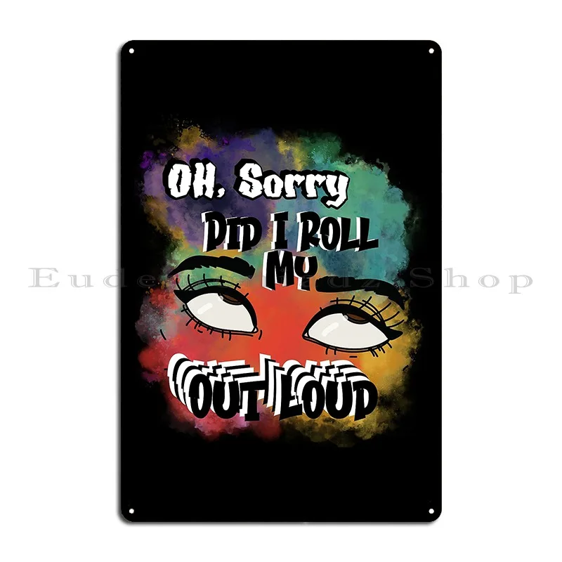 О извините я переворачивал глаза громкий металлический плакат на стену железный