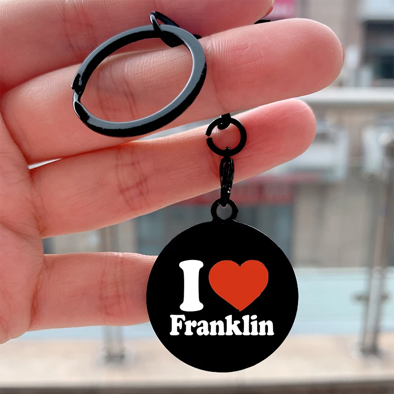

Fashion I Love Franklin Cool Key Tag Motorcycles Cars Backpack Chaveiro Keychain For Friends Key Ring Gifts Accessories