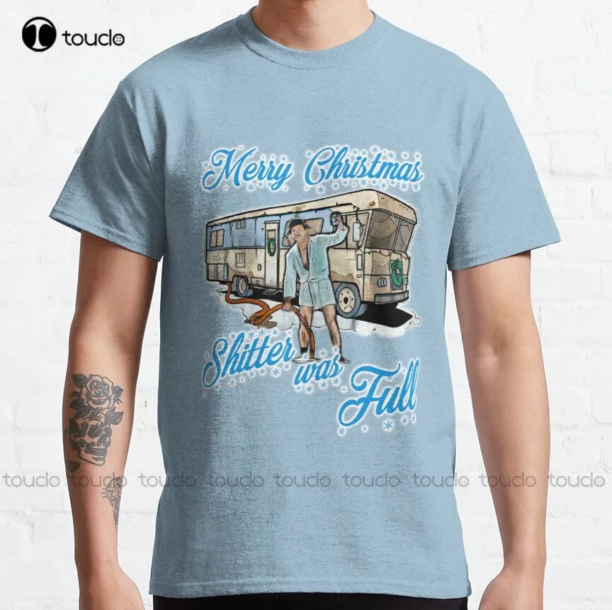 

Shitter was full merry christmas christmas vacation Classic T-Shirt men's t-shirts Custom aldult Teen unisex digital printing