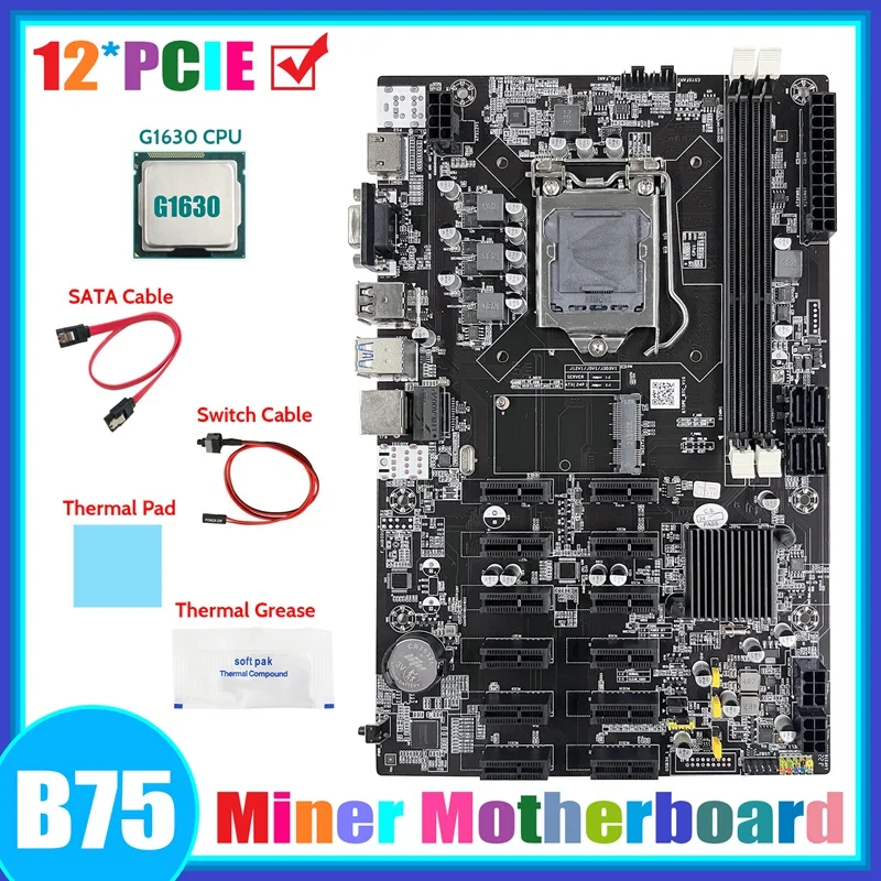 

B75 12 PCIE BTC Mining Motherboard+G1630 CPU+SATA Cable+Switch Cable+Thermal Grease+Thermal Pad ETH Miner Motherboard