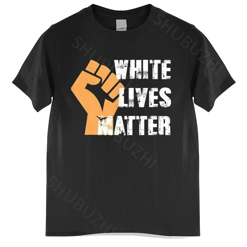 

White Lives Matter Men Cotton T Shirt Civil Rights T-Shirt Outfit Male Summer Teeshirt Euro Size Drop Shipping