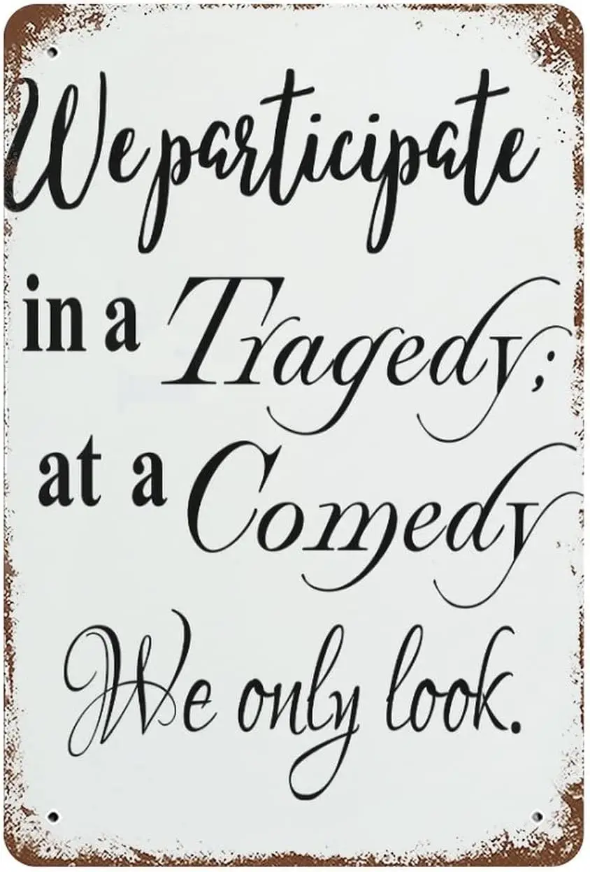 Nsprnl Quotes 12 дюймов 8 Metl Tn Sgn We Pcpte n Trgedy t Comedy Only Look Wll Retro для пива Pub Cfe Br