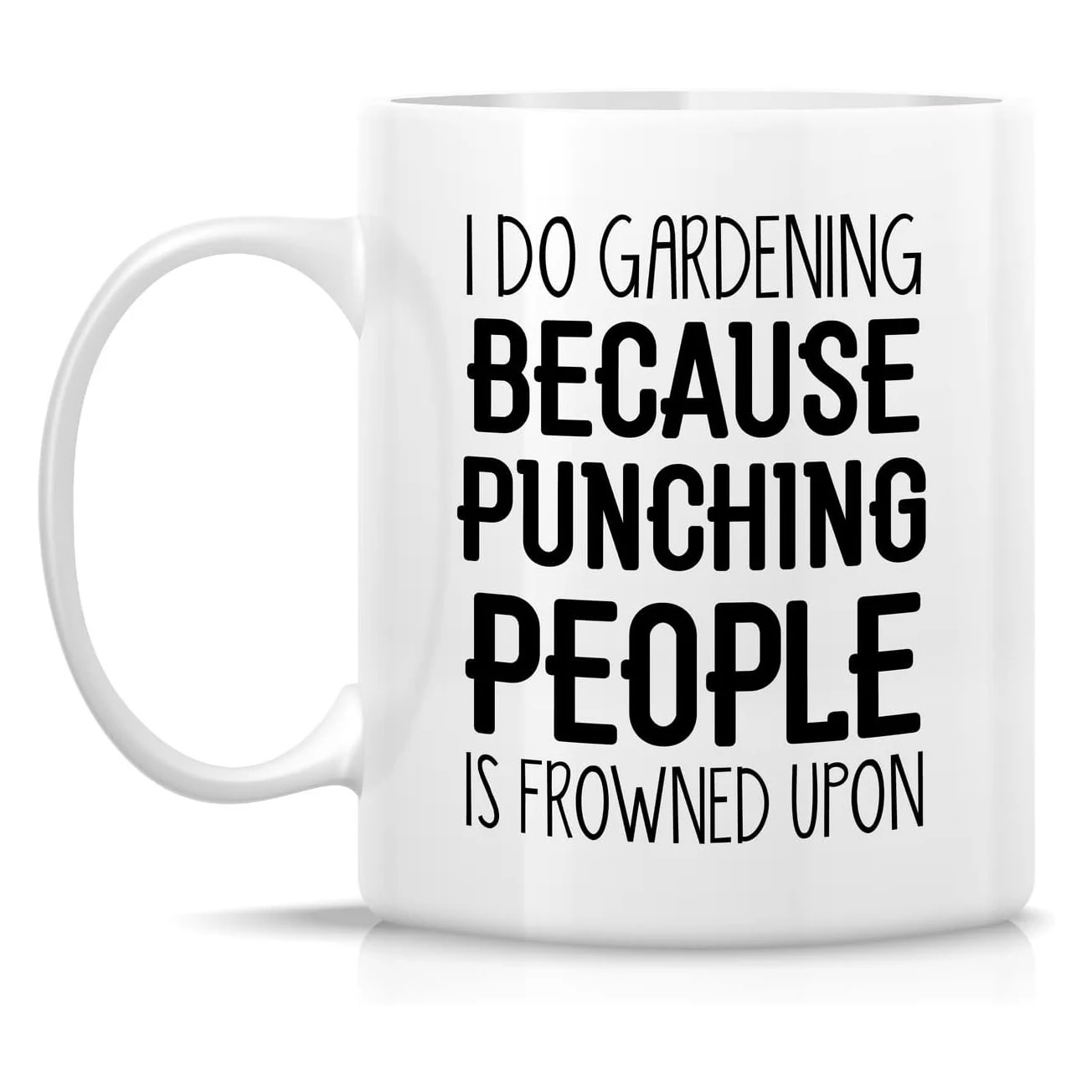 

I Do Gardening Cause Punching People Is Frowned Upon Gardener Ceramic Coffee Mugs Sarcasm Inspirational Birthday Gifts