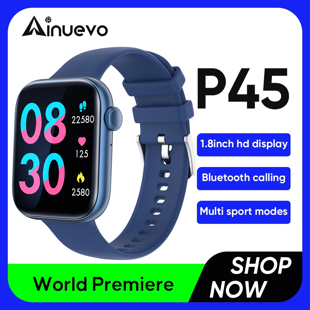 

Smart Watch Ainuevo P45 Bue New 1.8" Big Display 50+ Watch Faces Bluetooth Call Support 120+ Sports 260mAh IP67 For Men Women