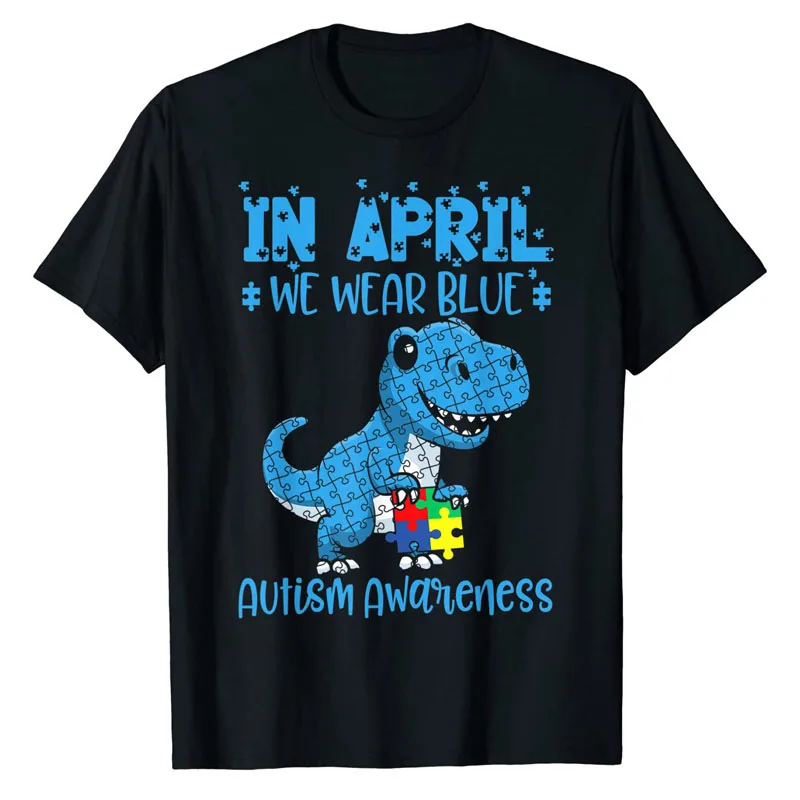 

In April We Wear Blue Autism Awareness Month Dinosaur T-Rex T-Shirt Cute Graphic Tee Top Sons Daughters Gift Short Sleeve Outfit