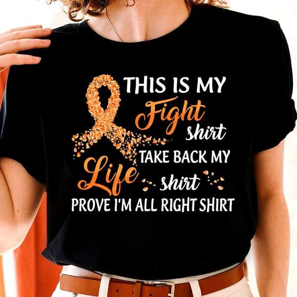 

This Is My Fight Shirt Take Back My Life Shirt Prove I'm All Right Shirt Unisex T-shirt