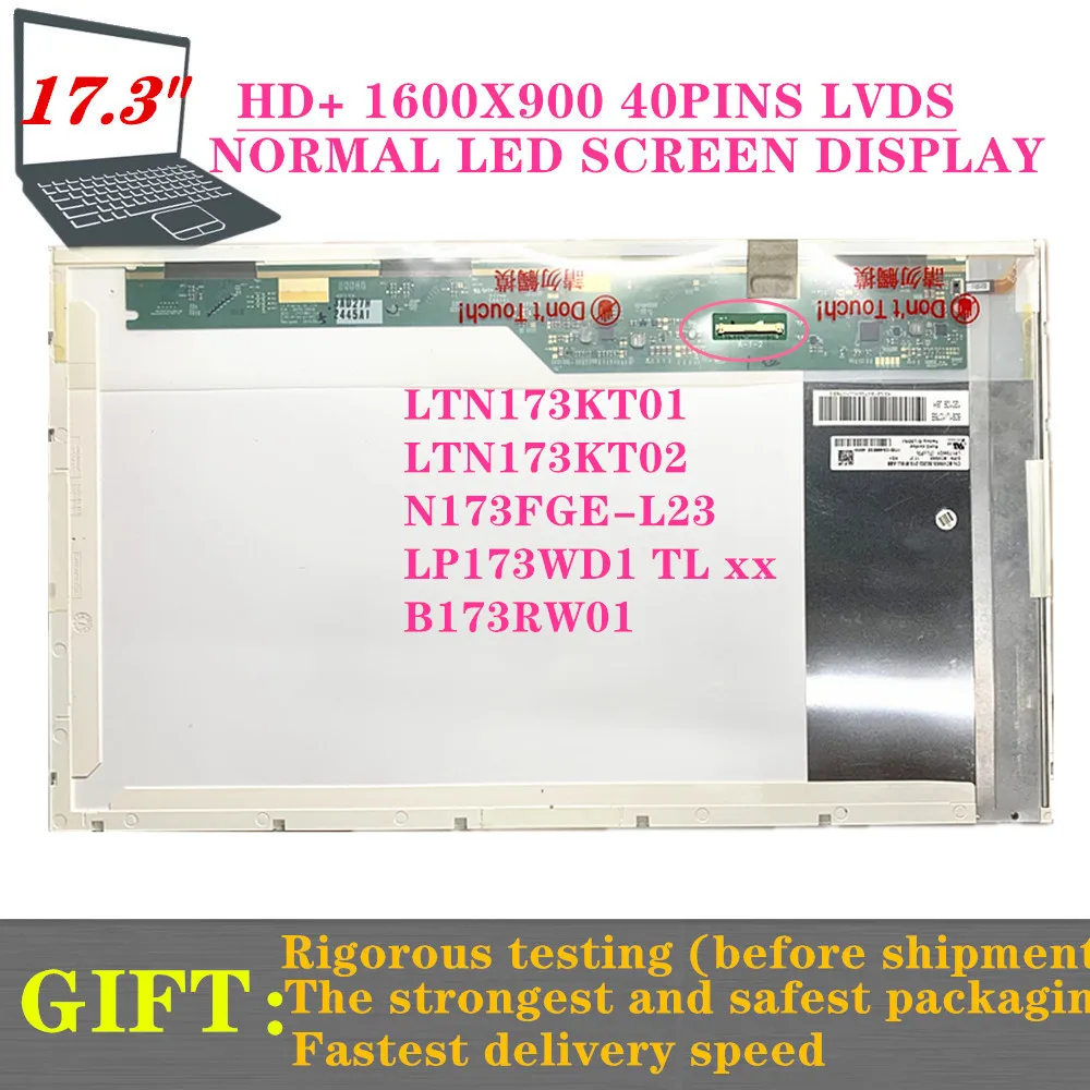ЖК-экран 17 3 дюйма HD + 1600X900LP173WD1-TL A1/A3/A4/C1/P1/N1/N2 B173RW01 N173FGE L23 L21 L13 LTN173KT02 01 40-контактный