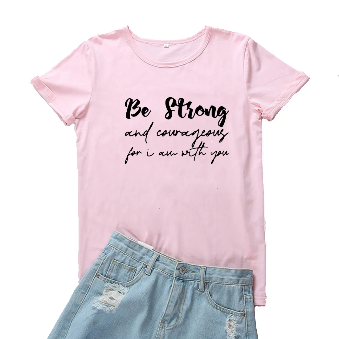 

Женская футболка с надписью «Be Strong and Brave for I Am with You»