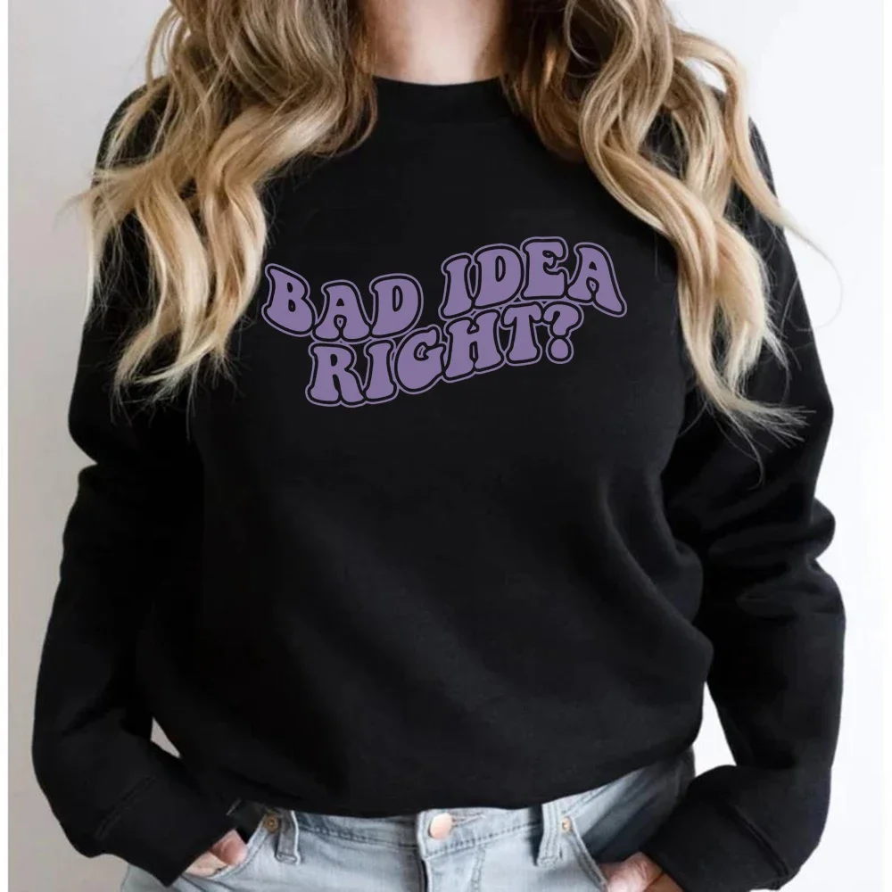 

Женский свитшот с длинным рукавом и надписью «Bad Idea Right»