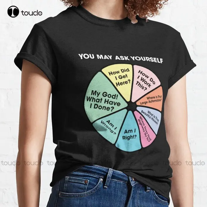 

New 80'S Music Retro Lyrics - You May Ask Yourself Pie Chart Classic T-Shirt Men Shirts Casual Cotton Tee S-3Xl Unisex