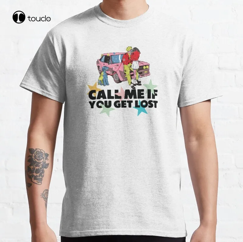 

New Copy Of Call Me If You Get Lost Classic T-Shirt Cotton Tee Shirt S-5XL Unisex