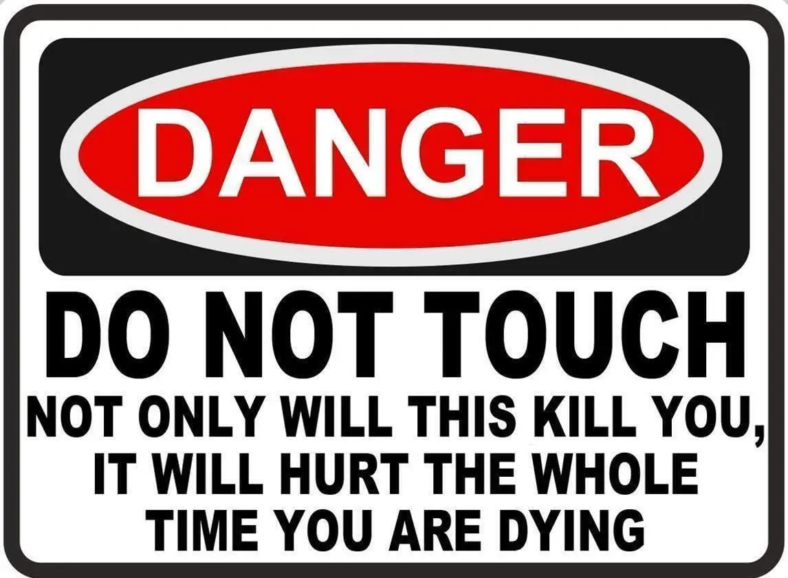 

Funny Warning Tin Sign Danger Do Not Touch Hurt While Dying 12x8 Inches