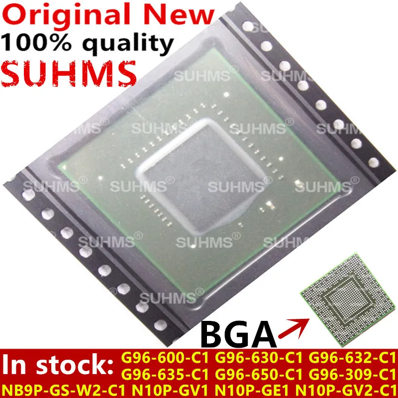 100% новый G96-600-C1 G96-630-C1 G96-632-C1 G96-635-C1 G96-650-C1 G96-309-C1 NB9P-GS-W2-C1 N10P-GV1 N10P-GE1 N10P-GV2-C1 BGA