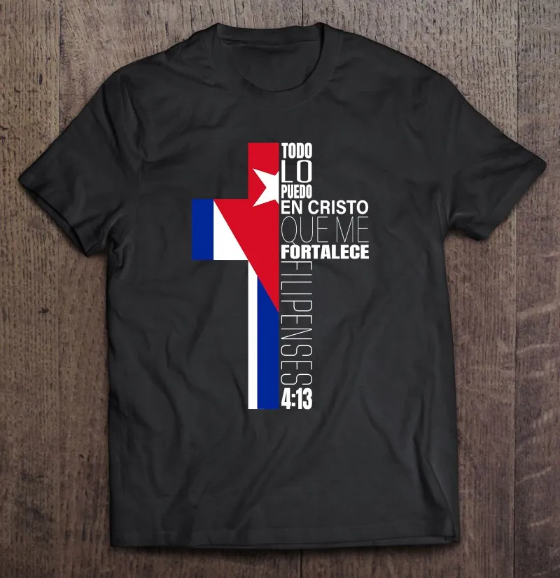 

Christian Spanish Filipenses 4 13 Religious Verse Cuban Flag T Shirt For Men Anime Vintage Tee Shirt Men T Shirt Tee Shirt Men