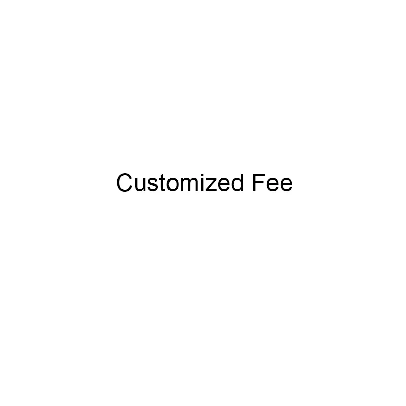 

Customized Fee