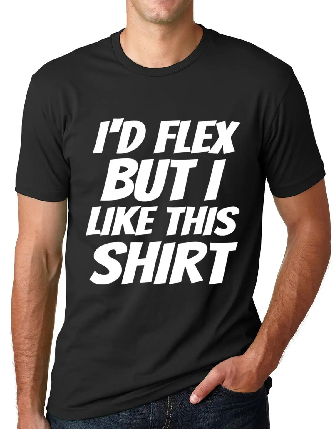 

I'd Flex But I Like This Shirt Funny T shirt Humor Tee Gifts for men funny graphic print gifts for him gag joke humurous tee