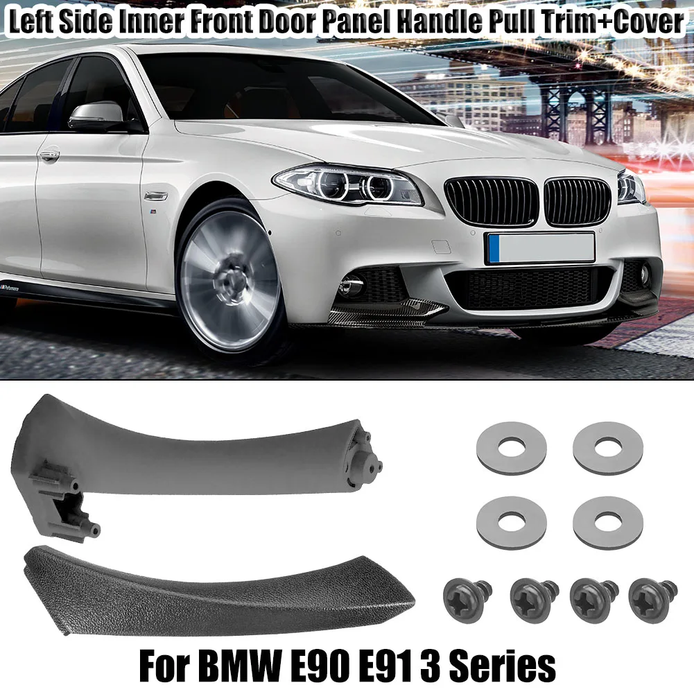 

Left Side Inner Front Door Panel Handle Pull Trim+Cover For BMW E90 E91 3 Series Accessories High Quality Panel Handle Pull Trim