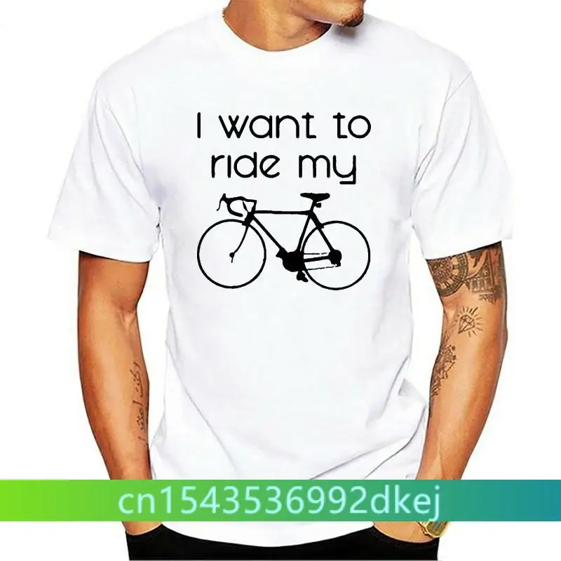 

I Want To Ride Push Bike Funny T Shirt Comedy Bicycle Tee Joke Top Gift Present Streetwear Fashion Cotton Short Sleeve T-shirt