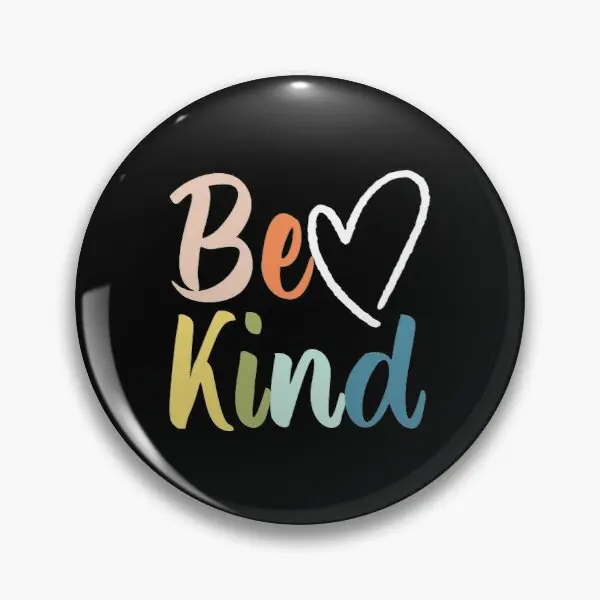 

Be Kind Shirt T Shirt Idea Gift Customizable Soft Button Pin Fashion Cute Lapel Pin Jewelry Badge Decor Collar Lover Women