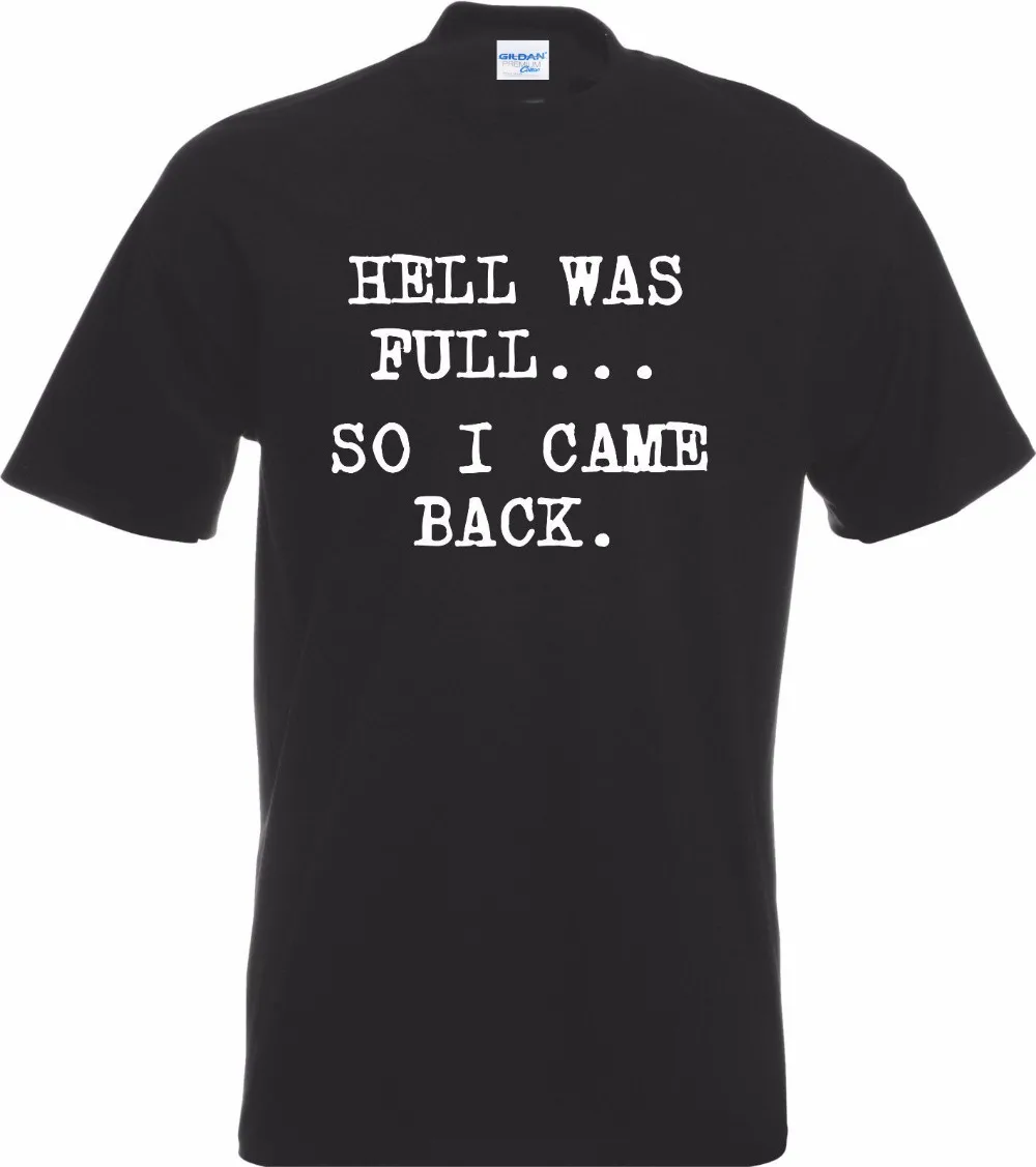 

Hot Summer Men'S T Shirt Fashion T Shirts Hell Was Full - So I Came Back Funny Rude Adult Joke T-Shirt Gift Tee Shirts Classic